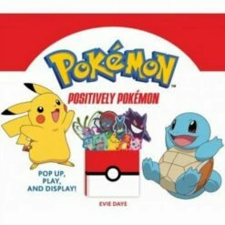 Positively Pokemon: Pop Up, Play, And Display!